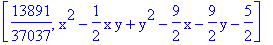 [13891/37037, x^2-1/2*x*y+y^2-9/2*x-9/2*y-5/2]